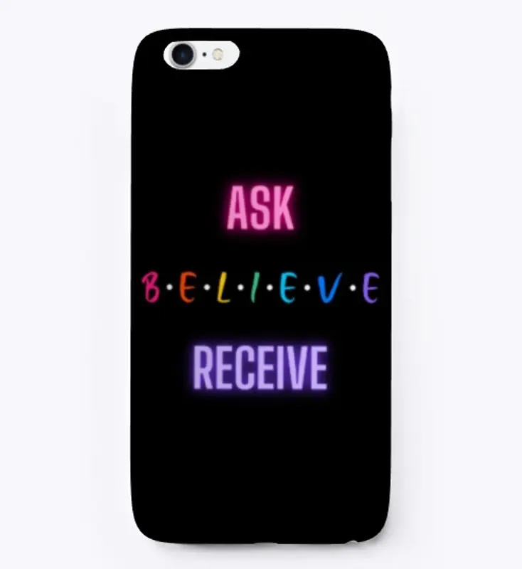 ASK BELIEVE RECEIVE