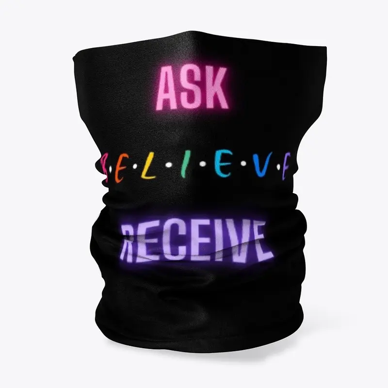 ASK BELIEVE RECEIVE