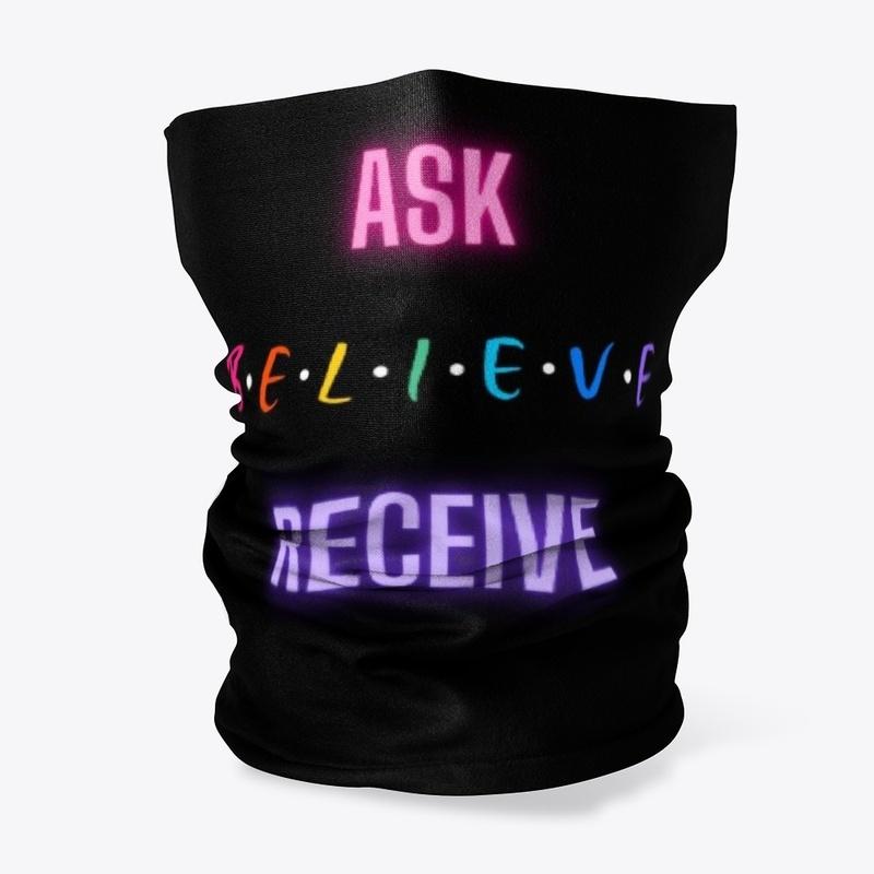 ASK BELIEVE RECEIVE