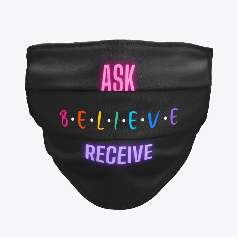 ASK BELIEVE RECEIVE