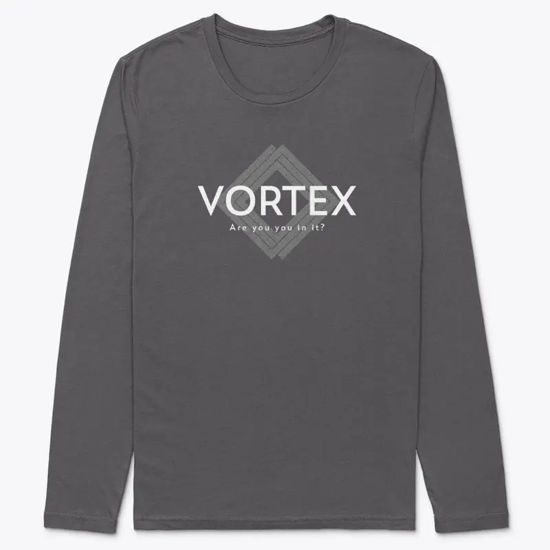 Vortex. Are you in it?