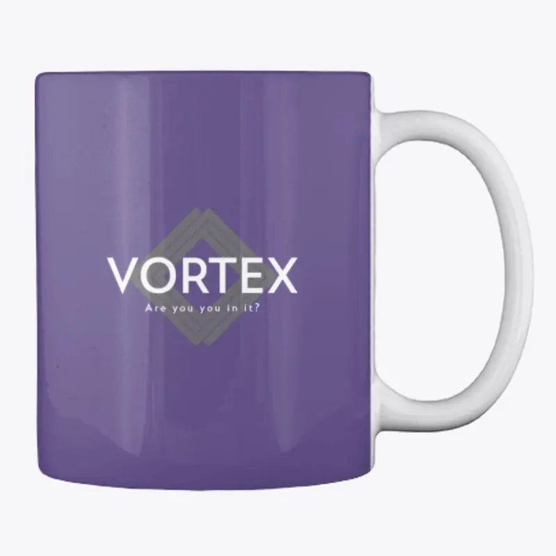 Vortex. Are you in it?